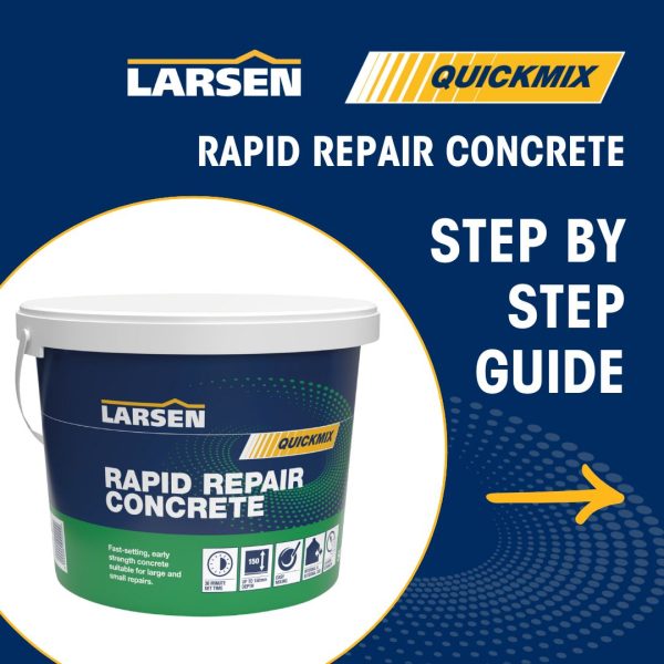 QUICKMIX Rapid Repair Concrete Step By Step Guide | Larsen Rapid Repair Concrete | Larsen Building Products